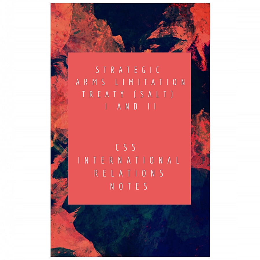 Strategic Arms Limitation Treaty (SALT) I and II