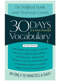 30 Days to A More Powerful Vocabulary By Wilfred Funk and Norman Lewis