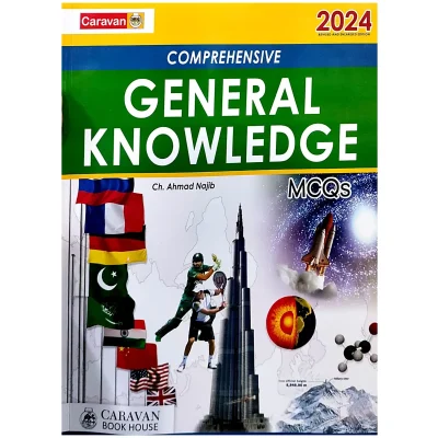 Comprehensive General Knowledge MCQs 2024 Edition By Ch Najeeb Ahmed Caravan