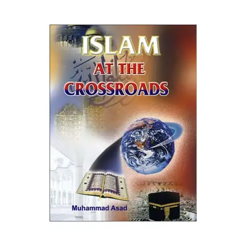 Islam at the Crossroads By Muhammad Asad
