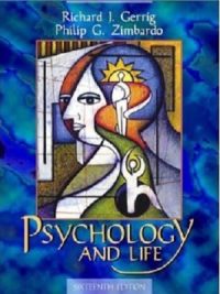 Psychology and Life 16th Edition By Richard Gerrig and Philip Zimbardo