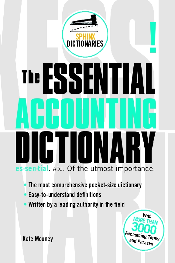 The Essential Accounting Dictionary By Kate Mooney