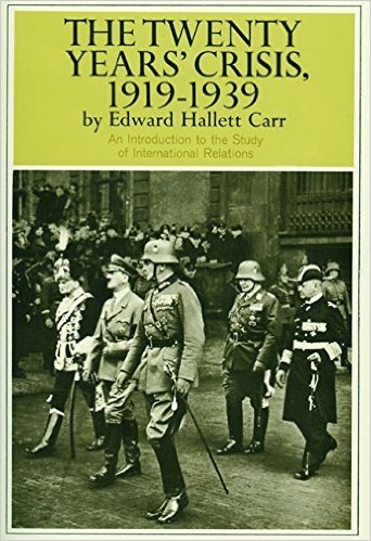 Twenty Years Crisis 1919 1939: An Introduction to the Study of International Relations By E H Carr