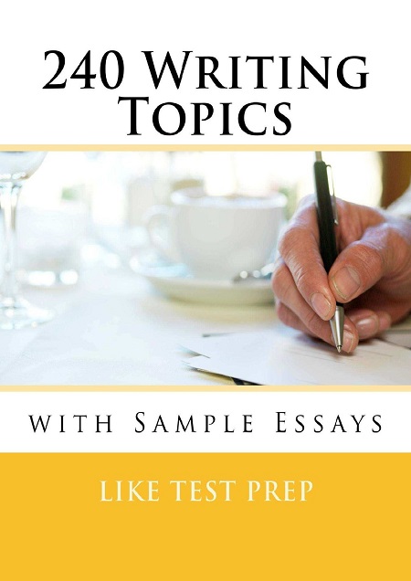 240 Writing Topics with Sample Essays