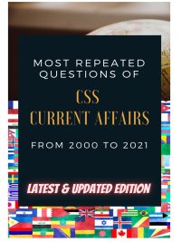 Most Repeated Questions CSS Current Affairs 2021 Edition