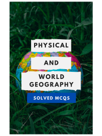 Physical and World Geography Solved MCQs