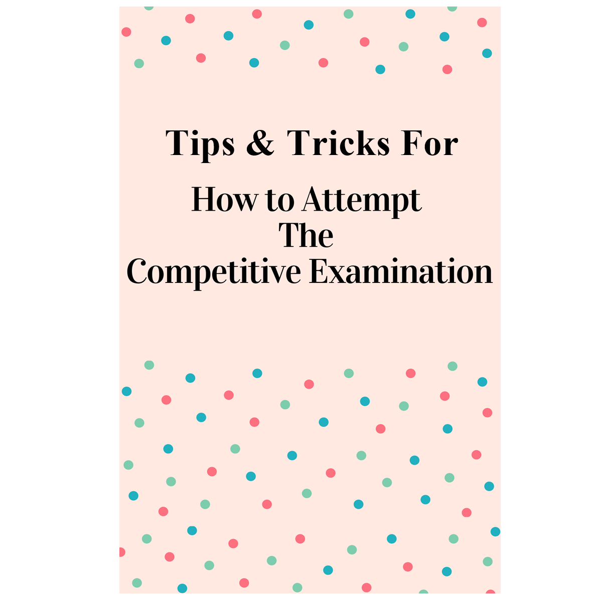 How to Attempt The Competitive Examination